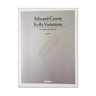 科维 凯莉变奏曲 钢琴独奏 德国朔特原版进口乐谱书 Edward Cowie Kelly Variations for piano ED12129