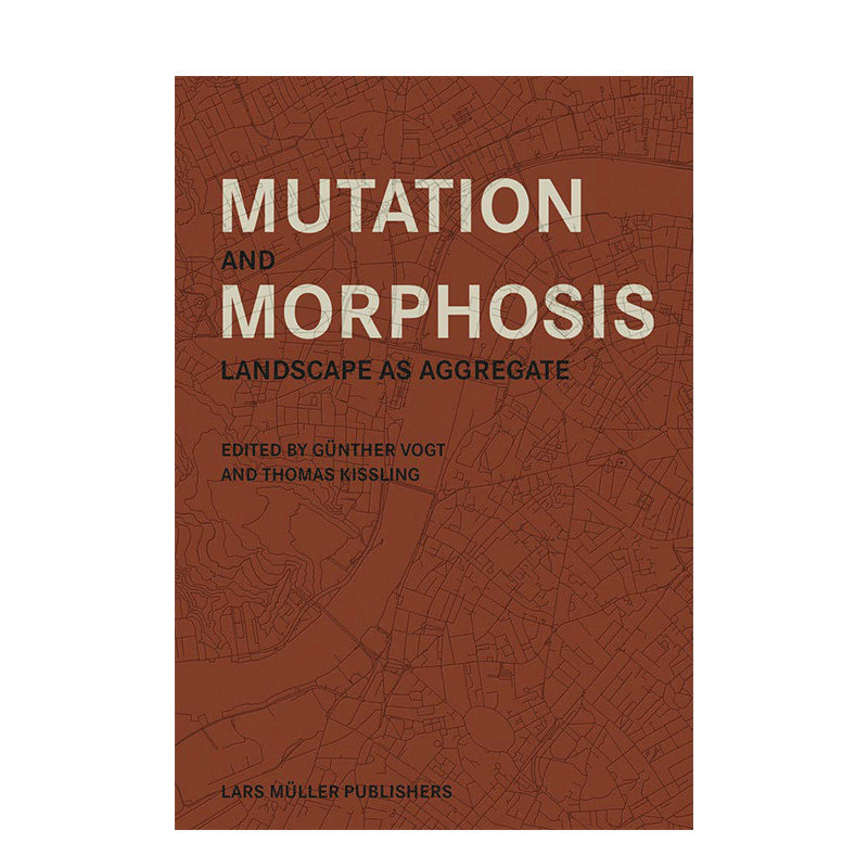 【预售】Mutation and Morphosis 变化和形态形成:景观作为集合体 园林景观设计书籍进口原版