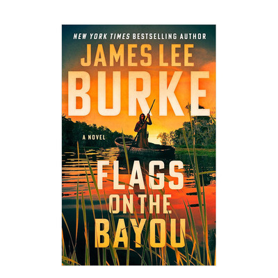 【预售】【埃德加奖得主James Lee Burke】 Flags on the Bayou 原版英文文学小说 正版进口书