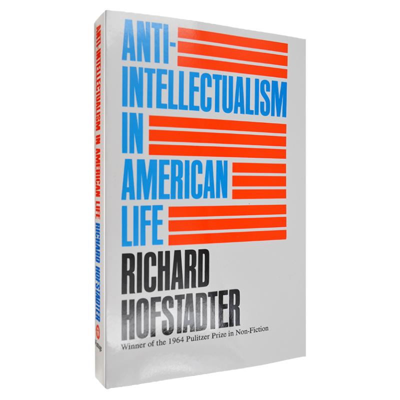 【现货】Anti-Intellectualism in American Life 美国生活中的反智主义 Richard Hofstadter 理查德·霍夫斯塔特 正版进口 原版