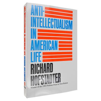 【现货】Anti-Intellectualism in American Life 美国生活中的反智主义 Richard Hofstadter 理查德·霍夫斯塔特 正版进口 原版