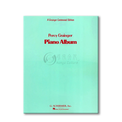 珀西 格兰杰 钢琴曲集 希尔默原版乐谱书 Percy Grainger Piano Album HL 50329940