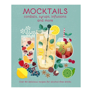 【现货】80余种无酒精鸡尾酒调配 Mocktails, Cordials, Syrups, Infusions and more 英文原版进口图书外版书籍