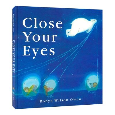 【自营】Close Your Eyes 闭上眼睛 睡前读物 故事绘本 亲子共读 英语早教启蒙 精装 英文原版进口儿童图书