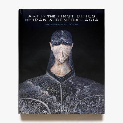 【现货】Art in the First Cities of Iran and Central Asia 伊朗和中亚城市的艺术：萨里哈尼收藏 原版图书进口正版 艺术画册