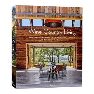 英文原版 精装 Wine Country Living 葡萄酒之乡 北美现代葡萄园 25个创新生活空间 英文版 进口英语原版书籍