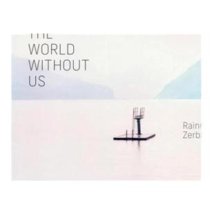 预售 Rainer Zerback: The World Without Us 进口原版艺术画册 华源时空
