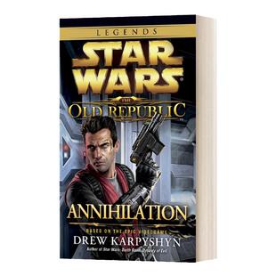 湮灭 星球大战传奇 旧共和国 英文原版小说 Annihilation Star Wars Legends The Old Republic 星际大战 进口英语原版书籍