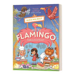火烈鸟旅馆4 美妙盛宴 英文原版 Hotel Flamingo Fabulous Feast 弗拉明戈酒店系列 公馆 儿童幽默故事绘本漫画小说 进口英语书籍