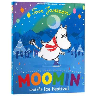 姆明和冰雪节 英文原版绘本 Moomin and the Ice Festival 芬兰著名童话小说 小毛姆系列 英文版儿童英语图画故事书 进口原版书籍