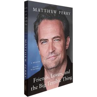 现货 马修派瑞自传回忆录 老友、爱人和大麻烦 老友记演员传记 平装 英文原版Friends Lovers and the Big Terrible Thing 钱德勒