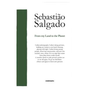 预售 萨尔加多Sebastiao Salgado From My Land To The Planet SebastiAtilde;O Salgado Contrasto