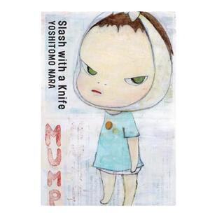 现货 奈良美智 《Slash with a Knife 用小刀划开》新装版 进口艺术 奈良美智 リトルモア 日文原版