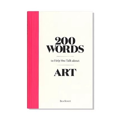 「现货」200 Words to Help You Talk About Art 200个提升艺术谈资词汇原版进口画册图书书籍