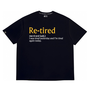 搞笑退休标语t恤昨天今天都很累趣味retired谐音梗短袖衣服tshirt