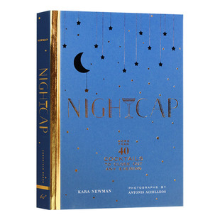 英文原版 精装 Nightcap 晚安酒 40多种睡前来一杯的鸡尾酒 餐饮 英文版