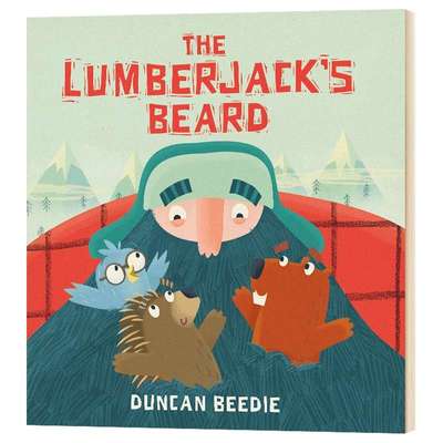 英文原版 The Lumberjack’s Beard 伐木工人的胡子 Duncan Beedie插画 英文版儿童图书