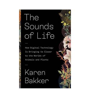 【预售】生命的声音数字技术如何带我们接近动植物的世界英文社会科学进口原版书The Sounds of Life: How Digital Technology I