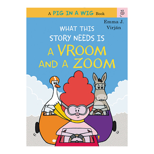 【现货】这个故事需要的是一个空间和一个缩放 What This Story Needs Is a Vroom and a Zoom英文儿童绘本原版图书进口书籍Virjan