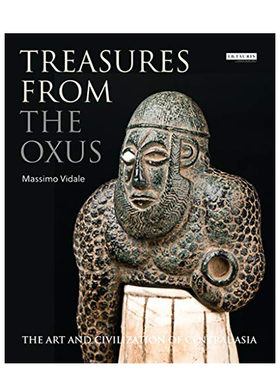 【预售】奥克苏斯的珍宝Treasures from the Oxus: The Art and Civilization of Central Asia 英文原版进口书籍