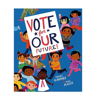 【现货】为我们的未来投票!英文儿童绘本人际关系进口原版书VOTE FOR OUR FUTURE! Mcnamara著Schwartz & Wade出版