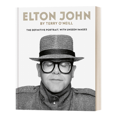 英文原版 精装 Elton John by Terry O'Neill 特里·奥尼尔镜头下的艾尔顿·约翰 摄影集 英文版 进口英语原版书籍