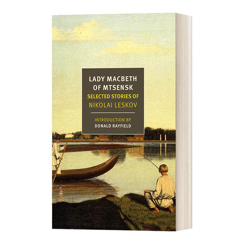 Lady Macbeth of Mtsensk: Selected Stories of Nikolai Leskov 姆钦斯克县的麦克白夫人:尼古拉·列斯科夫故事选集