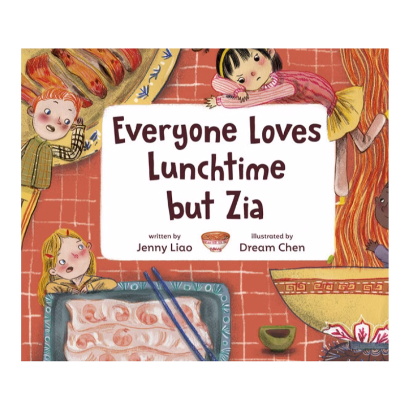 FUN CHINA趣读中华 Dream Chen粤菜美食绘本 不爱午餐的扎亚Everyone Loves Lunchtime but Zia 食物图画书 英文 又日新
