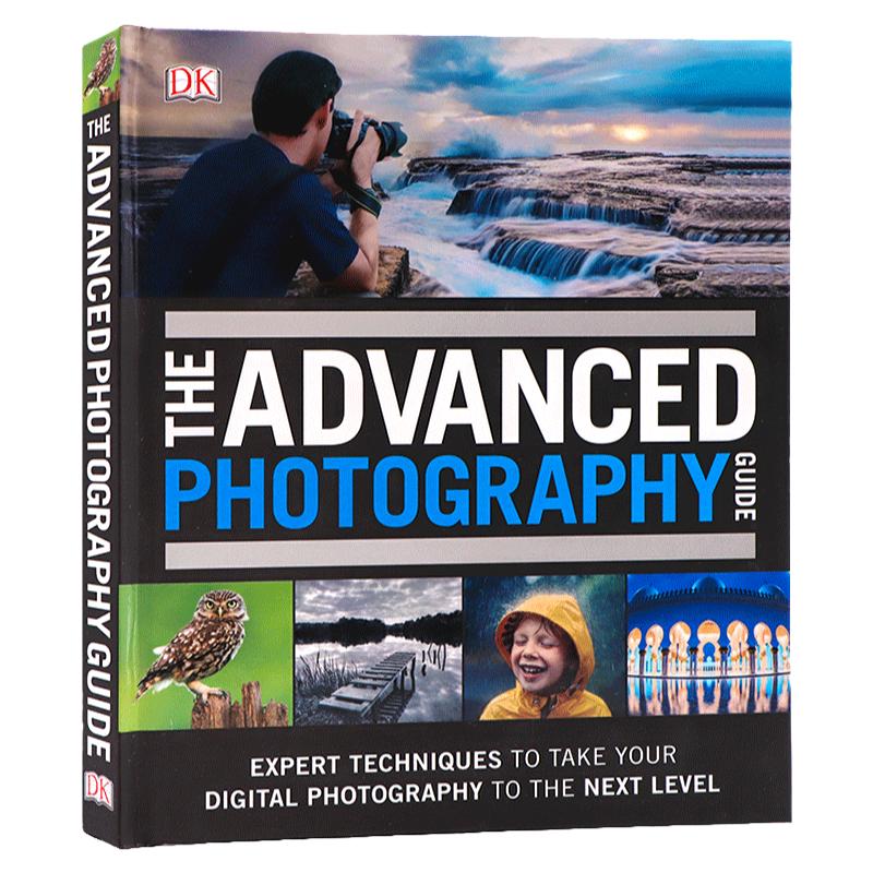 DK 高级摄影指南 英文原版 Advanced Photography Guide 精装系列 摄影指导参考书读物 摄影发烧友爱好者 拍摄单反照相机操作指南