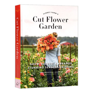 弗洛雷特农场的鲜切花园 Floret Farm's Cut Flower Garden 英文原版生活科普 每个花季的种植收获与安排 英文版进口书