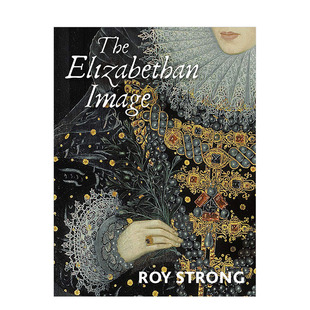 【预售】伊丽莎白时代的肖像画 The Elizabethan Image 英文原版进口画册Roy Strong 图书