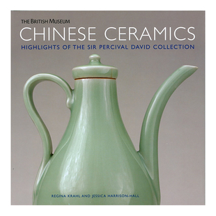 【现货】 英文原版书 正版 Chinese Ceramics: Highlights of the Sir Percival David Collection 中国的陶瓷瓷器艺术 Regina Kra