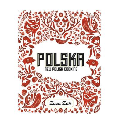 【预售】波兰： 新波兰烹饪英文餐饮进口原版外版书精装14岁以上Polska: New Polish Cooking Zuza Zak  Quadrille Publishing L
