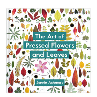 【现货】压花和压叶的艺术：当代技术与设计 The Art of Pressed Flowers and Leaves: Contemporary techniques & designs英文艺