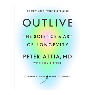 【现货】超预期寿命:长寿的科学与艺术 英文原版 Outlive:The Science and Art of Longevity Peter Attia 精装 纽约时报畅销书