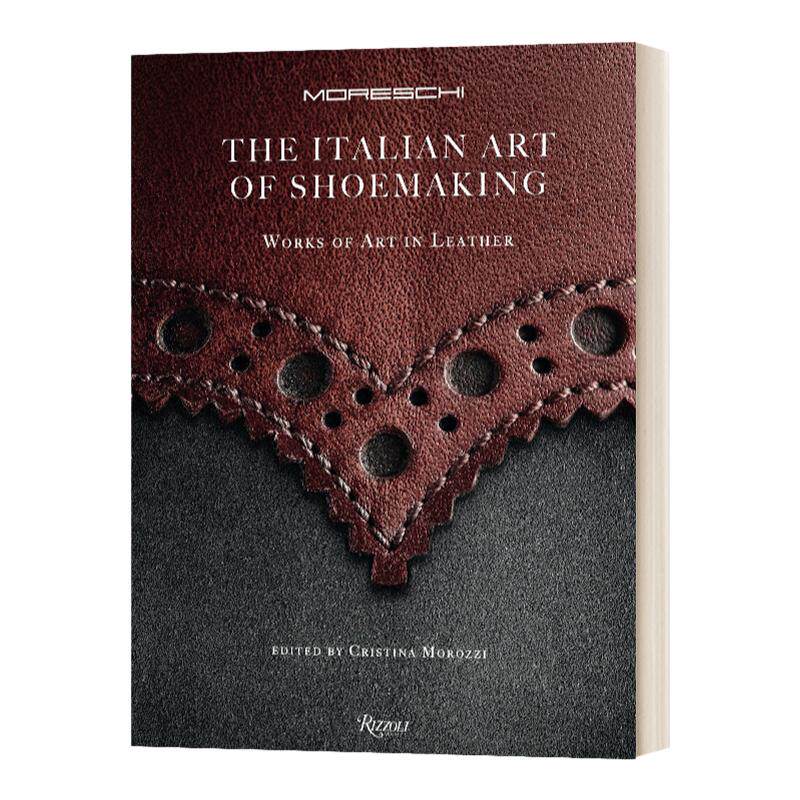 The Italian Art of Shoemaking: Works of Art in Leather 意大利制鞋艺术:皮革艺术作品 精装