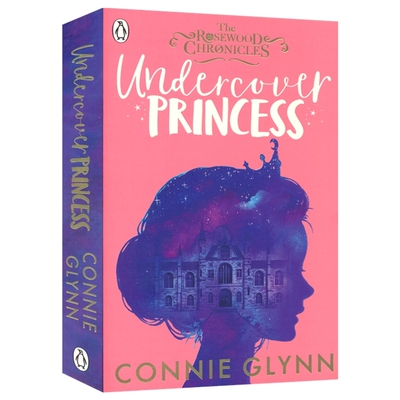 The Rosewood Chronicles Undercover Princess 玫瑰木系列1 卧底公主 章节小说 青少年英语课外读物 英文原版进口儿童图书