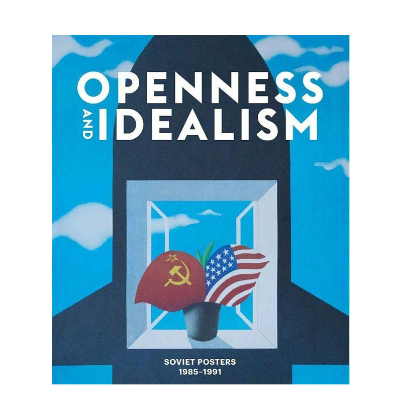 【预售】英文原版 开放性和理想主义:苏联海报 1985-1991 Openness and Idealism 字体图案标志设计 正版进口书籍 善优图书