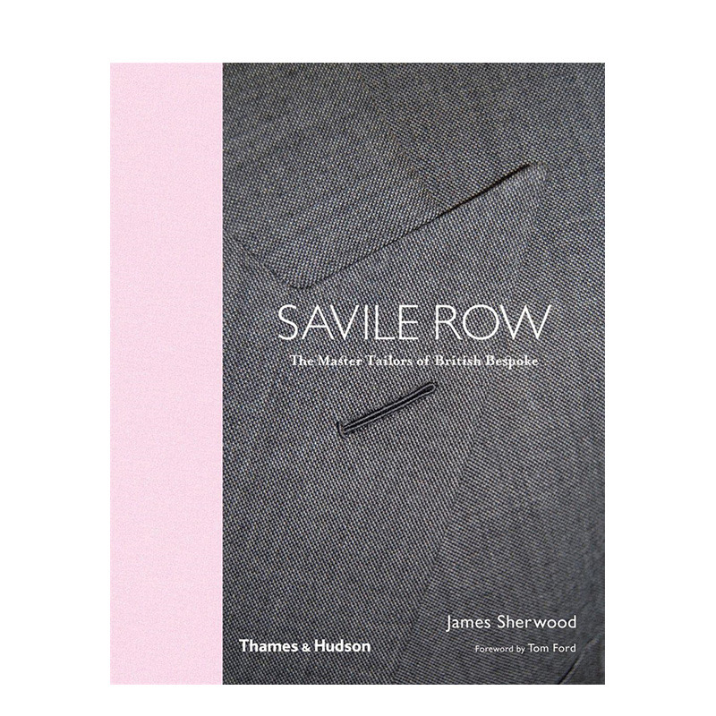 【现货】英文原版 萨维尔街: 英国定制裁缝大师 Savile Row: The Master Tailors of British Bespoke 时尚设计师品牌 正版进口书