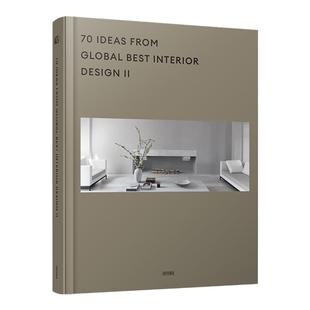 Ideas From Global Best Interior Design II 全球优秀室内设计Ⅱ:激发灵感的 70 个亮点 英文版