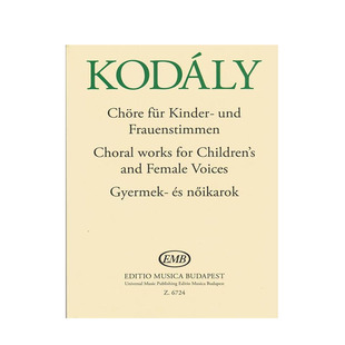 柯达伊合唱作品集 儿童和女声声部 布达佩斯原版乐谱书Kodaly Zoltan Choral Works for Childrens and Female Voices Z6724