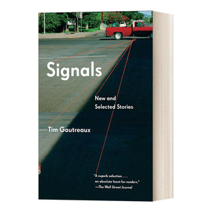 英文原版 Signals New and Selected Stories Vintage Contemporaries 信号 新故事选集 Tim Gautreaux蒂姆·高特罗 进口原版书籍