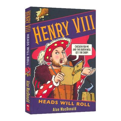 Henry VIII Heads Will Roll 英国国王亨利八世 名人传记故事 历史百科科普读物 可怕的历史风格 英文原版进口儿童图书