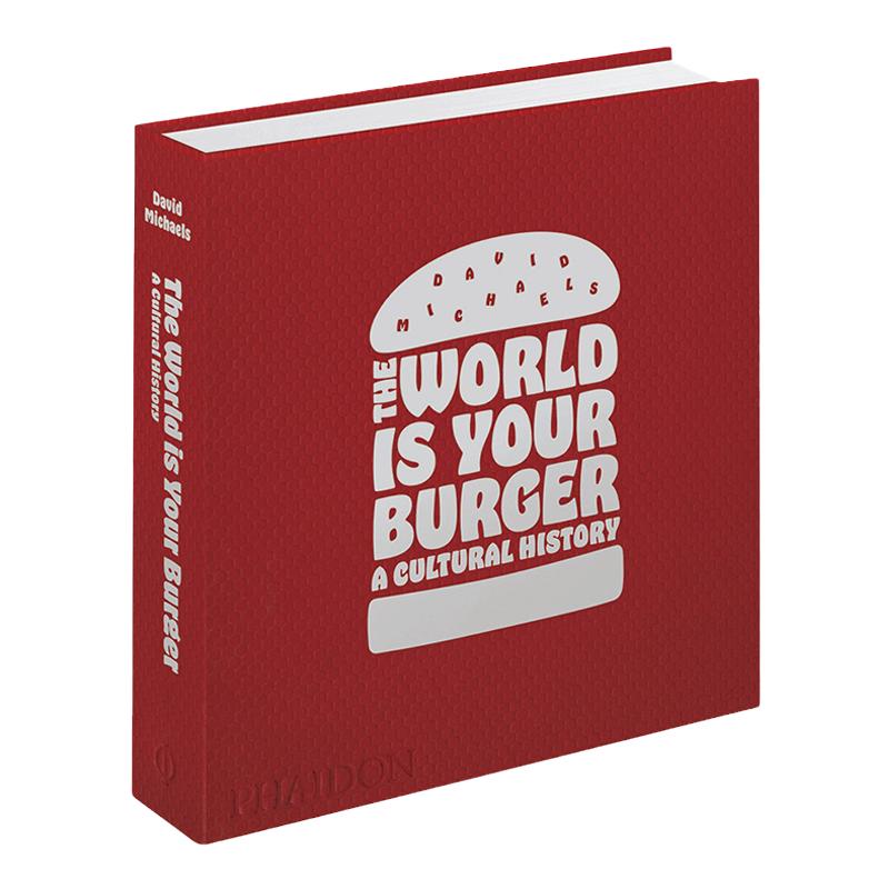 世界是你的汉堡 The World is Your Burger 文化历史 饮食图书 Michaels， David