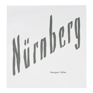 预售 尤尔根泰勒Juergen Teller Nurnberg 英文原版摄影画册 Steidl