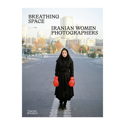 【现货】呐喊：伊朗女性摄影集 Breathing Space: Iranian Women Photographers 原版英文摄影综合作品