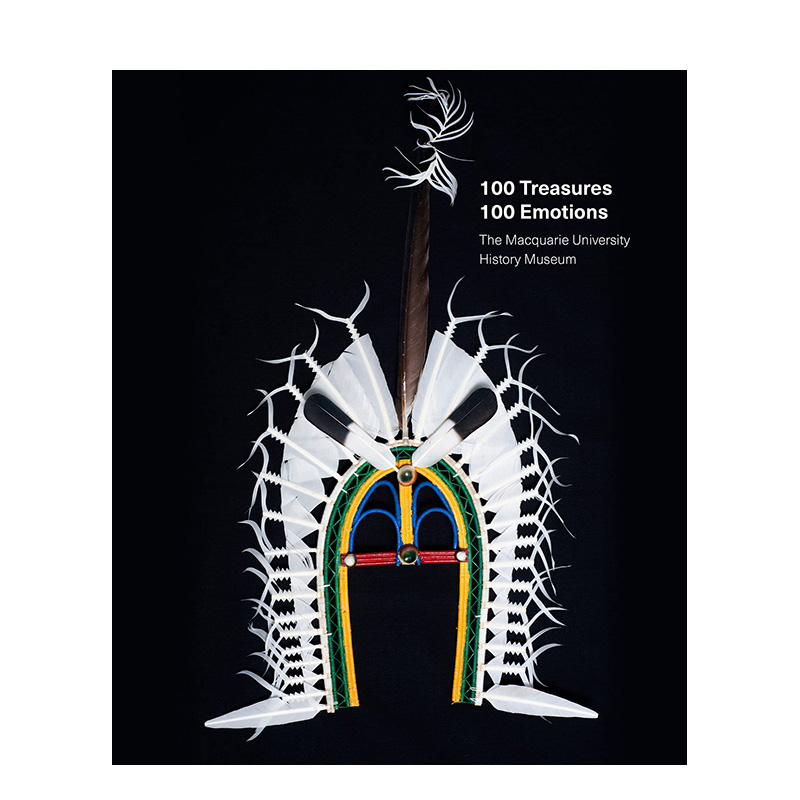 【预售】100 件珍宝 / 100 种情感：麦考瑞大学历史博物馆 100 Treasures / 100 Emotions: The Macquarie University History Mu