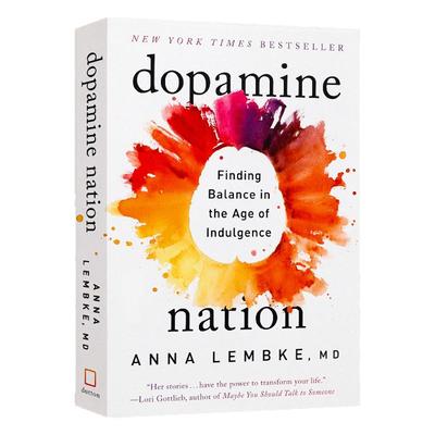 现货 多巴胺国家 在放纵的时代寻找平衡 英文原版  Dopamine Nation 安娜·伦布克博士 Dr Anna Lembke 临床心理学