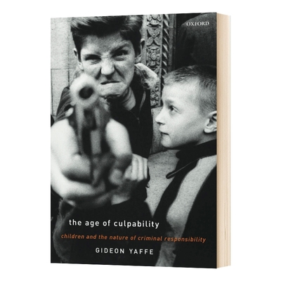 英文原版 The Age of Culpability 罪责时代 儿童与刑事责任的性质 英文版 进口英语书籍