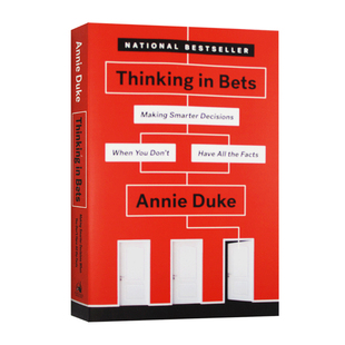 Thinking in Bets 对赌 信息不足时如何做出明智决策 安妮杜克 扑克策略 风险评估 英文原版管理读物 进口书籍 Annie Duke